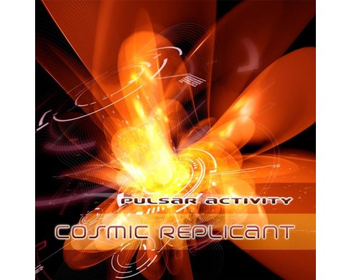 Cosmic Replicant - Pulsar Activity