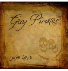 Cosmo Jarvis - Gay Pirates