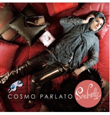 Cosmo Parlato - Soubrette