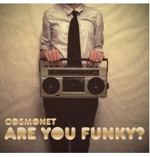 Cosmonet - Are You Funky?