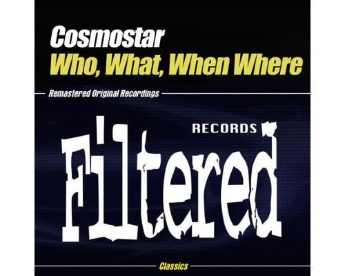 Cosmostar - Who, What, When, Where