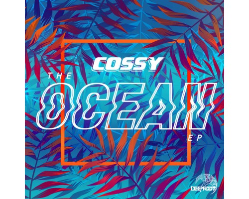 Cossy - The Ocean EP