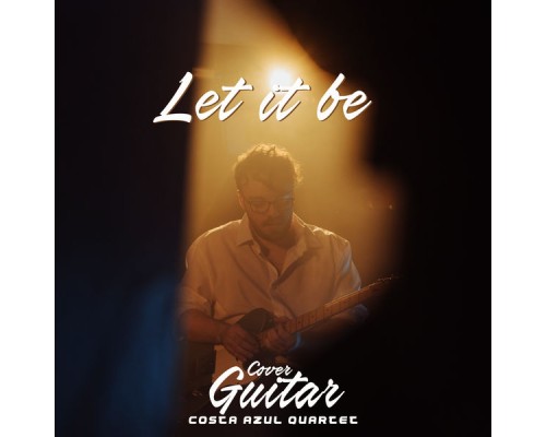 Costa Azul Quartet - Let It Be (Cover)