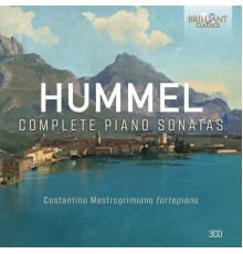 Costantino Mastroprimiano (fortepiano) - Hummel : Complete Piano Sonatas