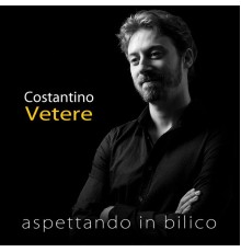 Costantino Vetere - Aspettando in bilico