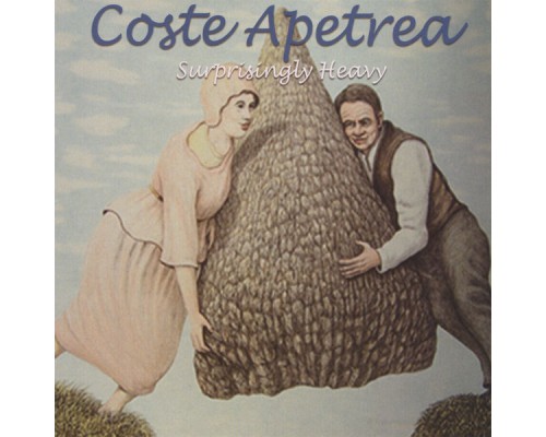 Coste Apetrea - Surprisingly Heavy Coste Apetrea - Surprisingly Heavy