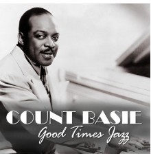 Count Basie - Count Basie - Good Times Jazz