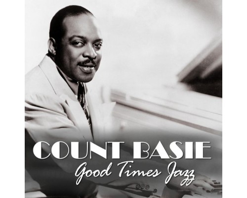 Count Basie - Count Basie - Good Times Jazz