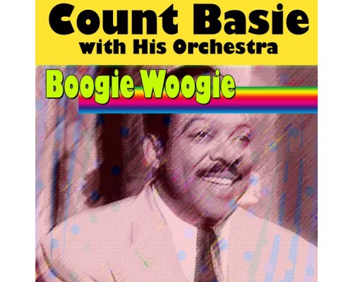 Count Basie with His Orchestra - Boogie Woogie (25 Wonderfull Hits And Songs)