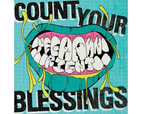 Count Your Blessings - Yeeaahh Right