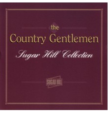 Country Gentlemen - Sugar Hill Collection