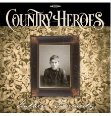 Country Heroes - Southern Insecurity