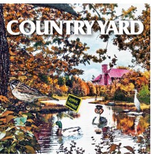 Country Yard - Anywhere,Everywhere