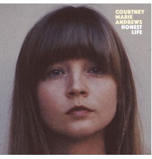 Courtney Marie Andrews - Honest Life