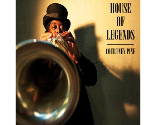 Courtney Pine - House of Legends