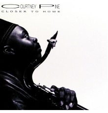 Courtney Pine - Closer To Home