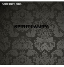 Courtney Pine - Spirituality