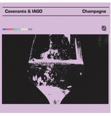 Covenants & IAGO - Champagne