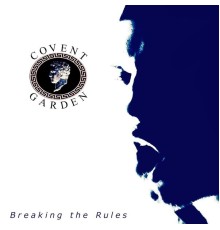 Covent Garden - Breaking the Rules