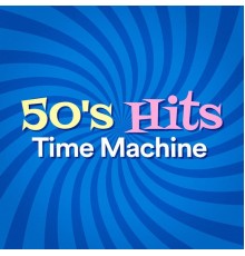 Cover Nation - 50's Hits Time Machine