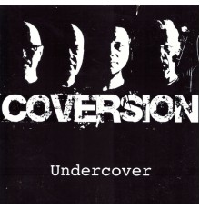 Coversion - Undercover