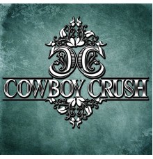 Cowboy Crush - Cowboy Crush