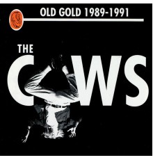 Cows - Old Gold (1989-91)