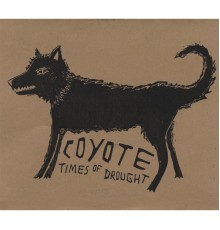 Coyote - Times of Drought