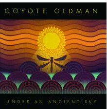 Coyote Oldman - Under An Ancient Sky