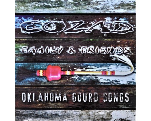 Cozad - Family & Friends, Oklahoma Gourd Dance (Live)
