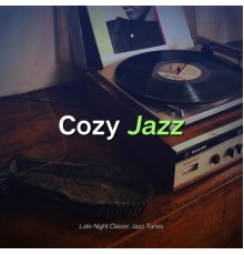 Cozy Jazz - Late Night Classic Jazz Tunes