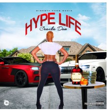 Cracka Don & Dinesty King - Hype Life