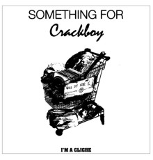 Crackboy - Something For