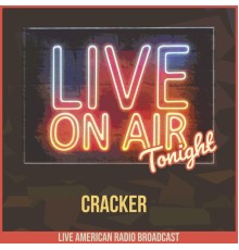 Cracker - Live On Air Tonight