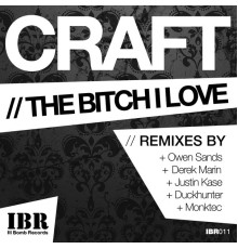 Craft - The Bitch I Love