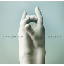 Craig Armstrong - Sun On You