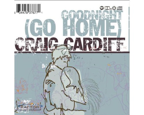 Craig Cardiff - Goodnight (Go Home)