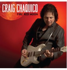 Craig Chaquico - Fire Red Moon