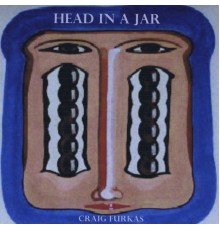 Craig Furkas - Head In A Jar