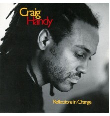 Craig Handy - Reflections In Change