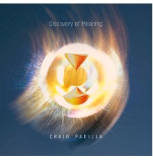 Craig Padilla - Discovery of Meaning