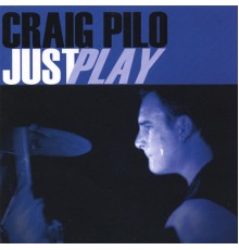 Craig Pilo - Just Play