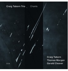 Craig Taborn Trio - Chants