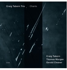 Craig Taborn Trio - Chants