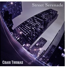 Craig Thomas - Street Serenade