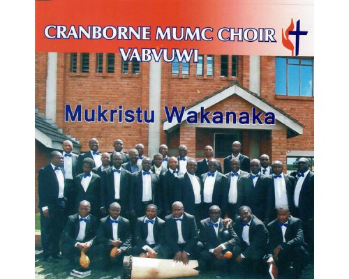 Cranborne Mumc Choir Vabvuwi - Mukristu Wakanaka