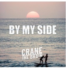 Crane The Brain - By My Side