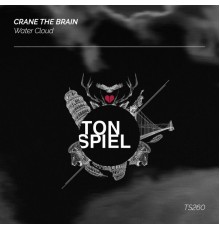 Crane The Brain - Water Cloud