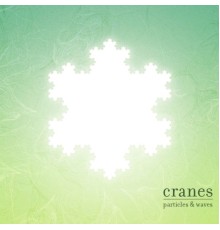 Cranes - Particles and Waves