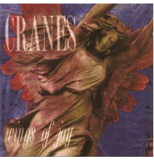 Cranes - Wings Of Joy